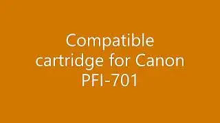 Compatible cartridge for Canon PFI 701