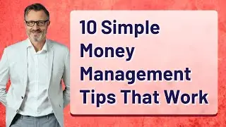 10 Simple Money Management Tips That Work