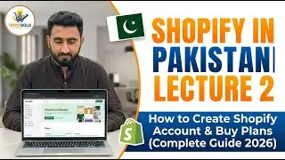 Shopify in Pakistan | Lecture 2 | How to Create Shopify Account & Buy Plans (Complete Guide 2026)