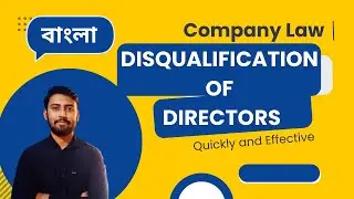 Disqualification of director  In Bengali || বাংলা || Company Law