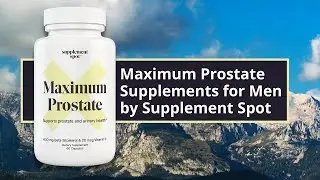 Maximum Prostate Supplements for Men by Supplement Spot