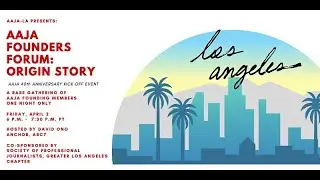 The AAJA Origin Story - Founders Forum hosted by AAJA-Los Angeles