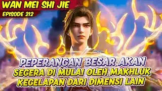 PERANG BESAR MALAWAN MAKHLUK JAHAT AKAN SEGERA DI MULAI | PERFECT WORLD | EPS 212