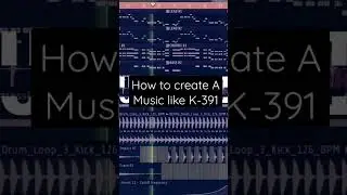 How To Create A Music Like K-391 || Summer time