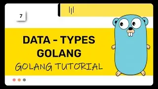 Golang :  Data Types | golang tutorial | Lecture 7