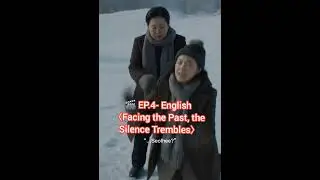 🎬 EP.4  (English)〈Facing the Past, the Silence Trembles〉