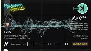 #40 - Kaspa Anthem - BlockDAG Flow / KASPA / Kasparex Records