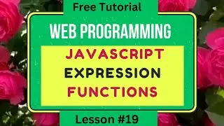 Learn web programming. Coding on JavaScript. Expressions functions of JavaScript. Lesson #19