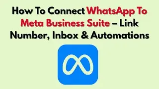 Как подключить WhatsApp к Meta Business Suite (2026) &ndash; номер телефона, входящие сообщения и автом...