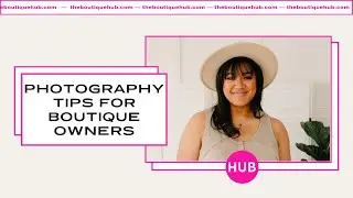 Photography Tips for Boutique Owners