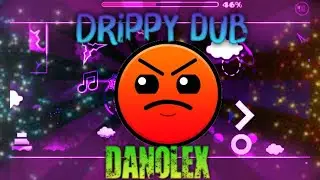 Drippy Drup By: Danolex | Geometry Dash 2.11| Mauh #GeometryDash