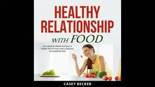 Healthy Relationship With Food - Casey Becker