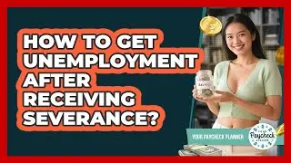 How To Get Unemployment After Receiving Severance?