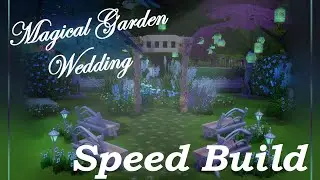 Magical Garden Wedding Speed Build | The Sims 4