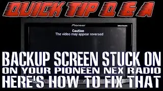 Is your Backup screen stuck on, on your Pioneer NEX radio?
