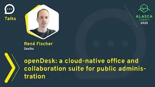 ALASCA Summit 2025 - openDesk: cloud-native office and collaboration suite for public administration