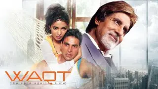 Bollywood Unseen Thriller Movie: Waqt A Race Against Time | Amitabh B, Akshay Kumar, Priyanka Chopra