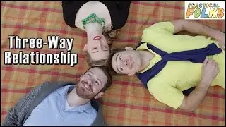 Three-Way Relationship [Practical Folks]