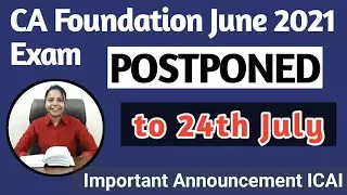 CA Foundation Exam POSTPONED by 1 month. New Date is 24th July. CA Foundation June exam cancelled