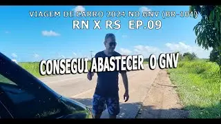 CONSEGUI ABASTECER O GNV  NA BR-101 COM A BR-406 RN (EP.09)