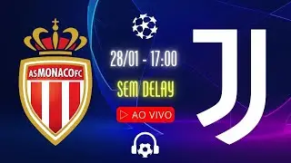 AO VIVO: M&Ocirc;NACO x JUVENTUS - NARRA&Ccedil;&Atilde;O AO VIVO COM FAB&Atilde;O | UEFA CHAMPIONS LEAGUE - 28/01