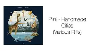 Plini - Handmade Cities (How to play various riffs)