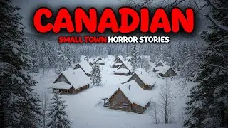 11 New Most Disturbing TRUE Canada Small Town Horror Stories