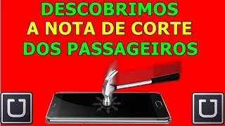 UBER: ENFIM DESCOBRIMOS A NOTA DE CORTE DO PASSAGEIRO!?!