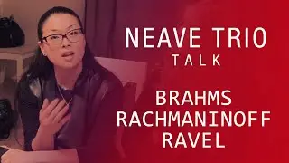 Neave Trio introduce their new release Musical Remembrances (Brahms, Rachmaninoff, Ravel) Classical