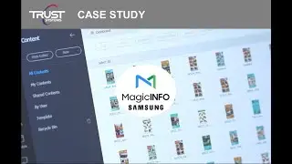 Trust Systems and the Samsung MagicINFO platform | Case Study