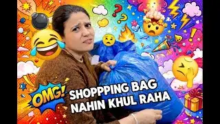 Shopping Bag Khul Nahi Raha 😂 | Daily Vlog 12 | Funny Family Vlog #funnyvlog