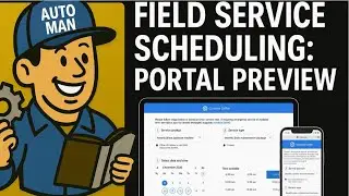 Dynamics 365 Field Service Portal: Self-Service Scheduling Preview -Automation Manual