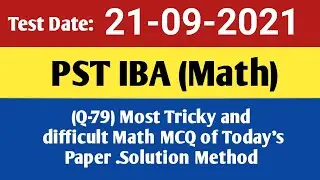 PST IBA Solved Paper 21-09-2021 Maths Part || IBA PST Solved Paper 21 Sep 2021 Math MCQs