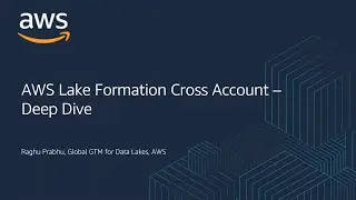 How AWS Lake Formation Cross Account Feature Works