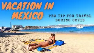 Mexico Travel Restrictions: Do You Need a Covid Test to Travel to Mexico? Travel Tips, Tacos & More!
