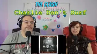The Clash - Charlie Don't Surf Reaction