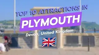 Top 10 Attractions in Plymouth, UK 🇬🇧🌍