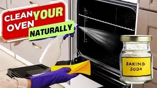 Clean Your Oven Naturally: 5 Easy Hacks That Actually Work