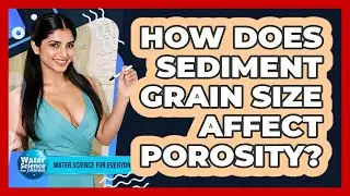 How Does Sediment Grain Size Affect Porosity?