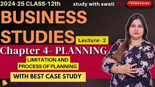 CH-4 PLANNING ||LIMITATIONS AND PROCESS||CLASS12||BUSINESS STUDIES||WITH BEST CASE STUDIES||