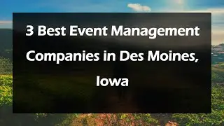 3 Best Event Management Companies in Des Moines, Iowa | Event Planning Services