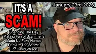 IT'S A SCAM! Spending The Day Making Fun of Scammer's Fake Names Part 1 The Search For David Wilson