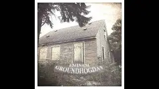 GROUNDHOG (EMINEM REMIX)