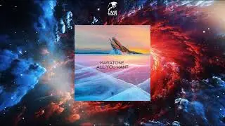 Maratone - All You Want (Extended Mix) [BLACK HOLE RECORDINGS]
