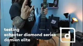 Schecter Diamond Series Damien Elite Test - Dicroiz