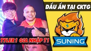 Thánh toxic Tyler1 gia nhập nhật T1 sát cánh cùng Faker | Dấu ấn Suning tại CKTG ✩ Biết Đâu Được