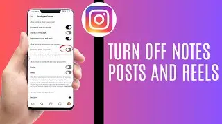 How To Turn Off Notes On Instagram Posts And Reels |  Disable Note In Instagram Reels Posts