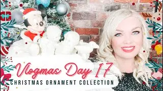Vlogmas Day 17 - My Christmas ornaments - Snowbabies, Jim Shore, Me to You