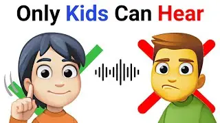 Only Kids can Hear this Sound...(Can you?)