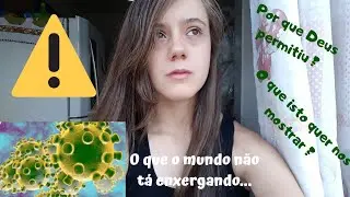 CORONAV&Iacute;RUS - O QUE A SITUA&Ccedil;&Atilde;O QUER NOS MOSTRAR